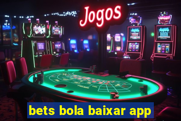 bets bola baixar app